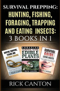 Survival Prepping: Hunting, Fishing, Foraging, Trapping and Eating Insects: 3 Books In 1 - Paperback