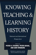 Knowing, Teaching, and Learning History: National and International Perspectives - Paperback