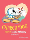 Church Dog Meets a Marshmallow - Hardcover