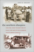 The Southern Diaspora: How the Great Migrations of Black and White Southerners Transformed America - Paperback
