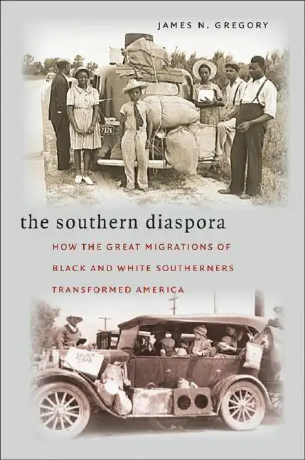 The Southern Diaspora: How the Great Migrations of Black and White Southerners Transformed America - Paperback