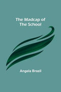 The Madcap of the School - Paperback