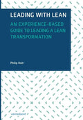 Leading with Lean: An Experience-Based Guide to Leading a Lean Transformation - Hardcover