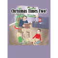 Christmas Times Two! - Hardcover