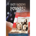 Andy Andrews Pow-152: How I Survived 3 1/2 Years as a Japanese Prisoner of War - Paperback