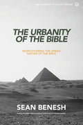 The Urbanity of the Bible: Rediscovering the Urban Nature of the Bible - Paperback