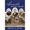 Lincoln and the Speeds: The Untold Story of a Devoted and Enduring Friendship - Paperback