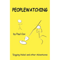 Peoplewatching: Digging Holes and other Adventures - Paperback