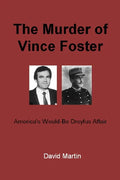 The Murder of Vince Foster: America's Would-Be Dreyfus Affair - Paperback