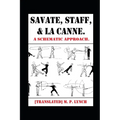 Savate, Staff, and La Canne: A Schematic Approach. - Paperback