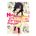 No Matter How I Look at It, It's You Guys' Fault I'm Not Popular!, Vol. 1 - Paperback