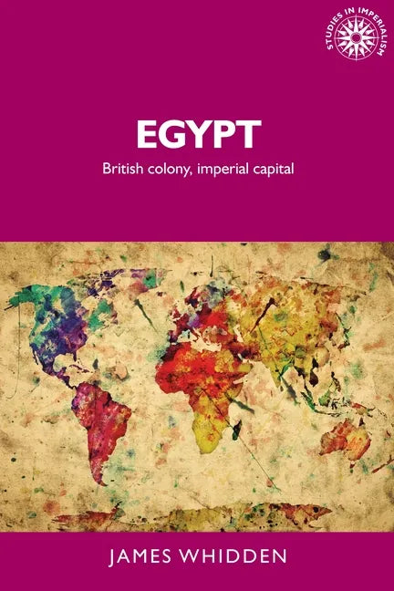 Egypt: British Colony, Imperial Capital - Paperback