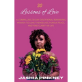 30 Lessons of Love: A Compelling 30-Day Devotional Reminding Women to Love Themselves to Love Themselves, Pursue Peace, and Find Clarity in Life - Paperback