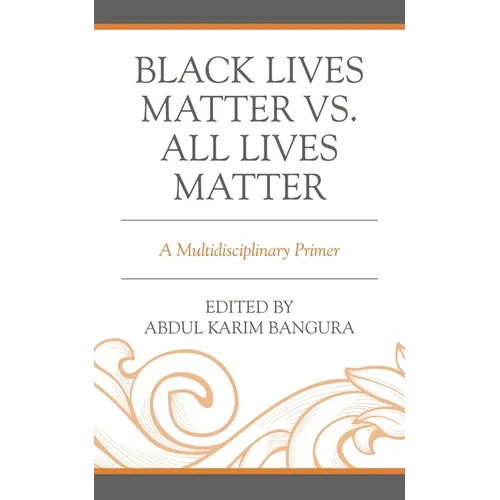 Black Lives Matter vs. All Lives Matter: A Multidisciplinary Primer - Paperback