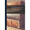 Canada in the World Crisis - Paperback