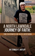 A North Lawndale Journey of Faith: The Testimony of an Ex-Offender - Paperback