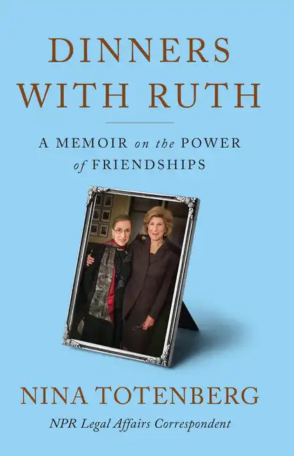 Dinners with Ruth: A Memoir on the Power of Friendships - Library Binding