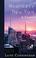 Nuances of New York City: From the Empire State Building to Rockefeller Center - Paperback