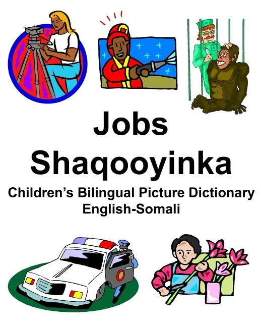 English-Somali Jobs/Shaqooyinka Children's Bilingual Picture Dictionary - Paperback