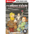 It's Dangerous To Go Alone: A Relationship Survival Handbook - Paperback