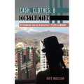 Cash, Clothes, and Construction: Rethinking Value in Bolivia's Pluri-Economy - Paperback