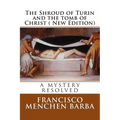 The Shroud of Turin and the tomb of Christ ( New Edition): A mistery resolved - Paperback