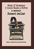 What If Someday I Could Make A Movie: a memoir - Hardcover