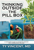 Thinking Outside the Pill Box: A Consumer's Guide to Integrative Medicine and Comprehensive Wellness - Hardcover