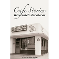 Cafe Stories: Riverside's Zacatecas - Paperback