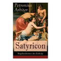 Satyricon: Begebenheiten des Enkolp: Historischer Roman aus der Zeit des römischen Kaisers Nero - Paperback
