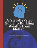 A Step-By-Step Guide to Building Wealth from 1dollar: the wealth choice dennis kimbro: generational wealth beginner's business: black wealth - Paperback