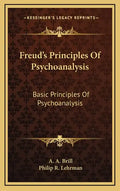 Freud's Principles Of Psychoanalysis: Basic Principles Of Psychoanalysis - Hardcover