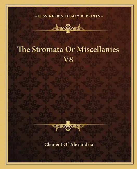 The Stromata or Miscellanies V8 - Paperback