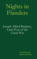 Nights in Flanders. Joseph Alfred Bradney, Latin Poet of the Great War - Hardcover