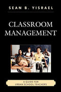 Classroom Management: A Guide for Urban School Teachers - Paperback