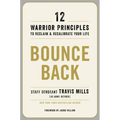 Bounce Back: 12 Warrior Principles to Reclaim and Recalibrate Your Life - Hardcover