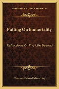 Putting on Immortality: Reflections on the Life Beyond - Paperback