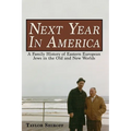 Next Year in America: A Family History of Eastern European Jews in the Old and New Worlds - Paperback
