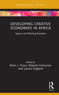 Developing Creative Economies in Africa: Spaces and Working Practices - Hardcover