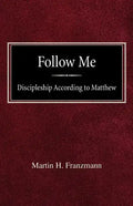 Follow Me: Discipleship According to Matthew - Paperback