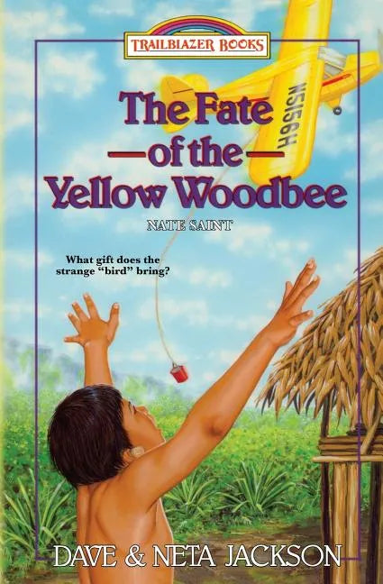 The Fate of the Yellow Woodbee: Introducing Nate Saint - Paperback