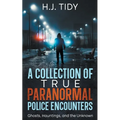 A Collection of True Paranormal Police Encounters - Paperback