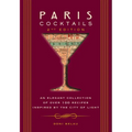Paris Cocktails, Second Edition: An Elegant Collection of Over 100 Recipes Inspired by the City of Light - Hardcover