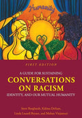 A Guide for Sustaining Conversations on Racism, Identity, and our Mutual Humanity - Paperback