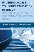 Widening Access to Higher Education in the UK: Developments and Approaches Using Credit Accumulation and Transfer - Paperback