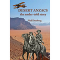 Desert Anzacs: the under-told story of the Sinai Palestine campaign, 1916-1918 - Paperback