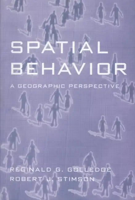 Spatial Behavior: A Geographic Perspective - Paperback