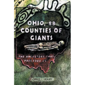 Ohio, 88 Counties of Giants: The Ancestors That Preceded Us - Paperback