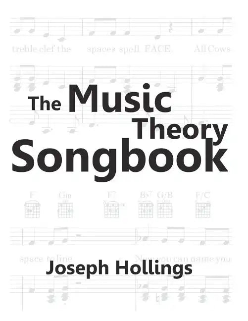 The Music Theory Songbook: Teach and learn music theory, sing fun songs with full piano accompaniment and guitar chords in the classroom, music l - Paperback