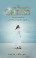 The Impeccability of Christ: A Historical Overview and Theological Evaluation of the Necessity of This Grand Doctrine Pertinent to the Incarnation - Hardcover